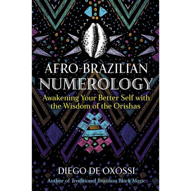 Afro-Brazilian Numerology by Diego de Oxossi