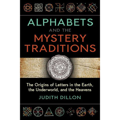 Alphabets and the Mystery Traditions by Judith Dillon - Magick Magick.com