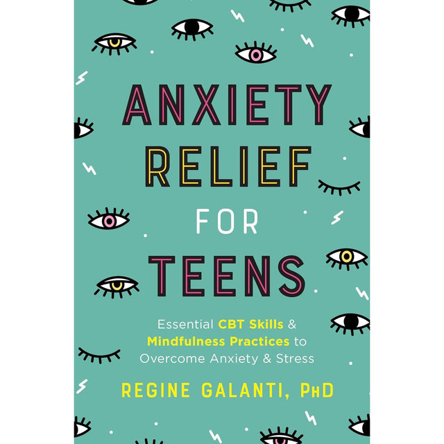 Anxiety Relief for Teens by Regine Galanti, PhD - Magick Magick.com