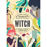 Anyone Can Be a (Perfect) Witch (Hardcover) by Ambrosia Hawthorn, Giulia Varetto - Magick Magick.com