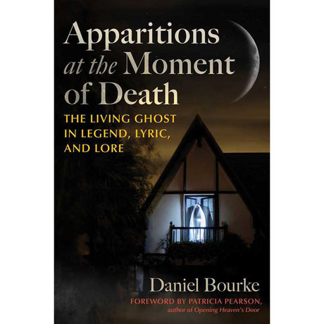 Apparitions at the Moment of Death by Daniel Bourke - Magick Magick.com