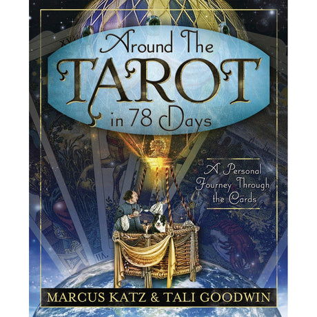 Around the Tarot in 78 Days by Marcus Katz, Tali Goodwin - Magick Magick.com