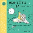 Baby Astrology: Dear Little Leo by Roxy Marj - Magick Magick.com