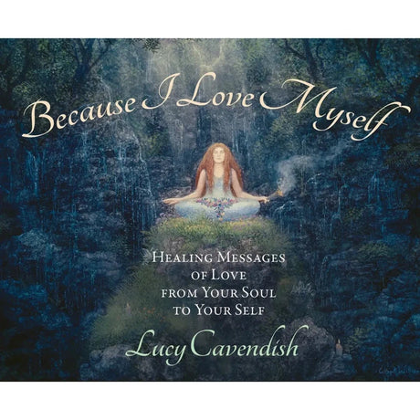 Because I Love Myself Affirmation Deck by Lucy Cavendish - Magick Magick.com