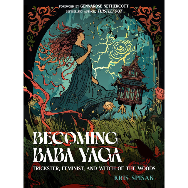 Becoming Baba Yaga by Kris Spisak - Magick Magick.com