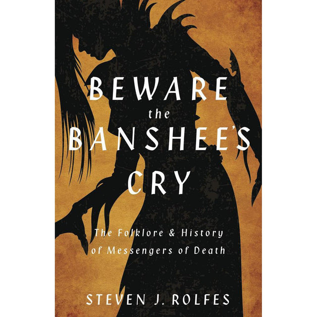 Beware the Banshee's Cry by Steven J. Rolfes - Magick Magick.com