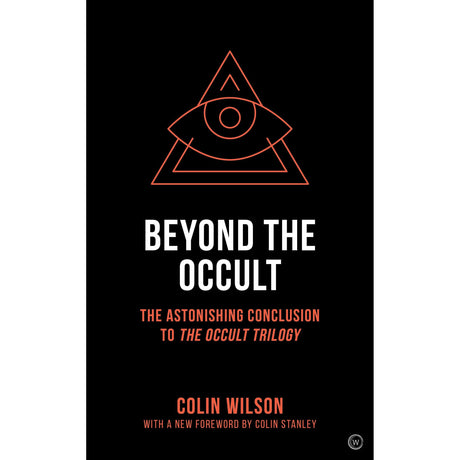 Beyond the Occult: The Astonishing Conclusion to the Occult Trilogy by Colin Wilson - Magick Magick.com