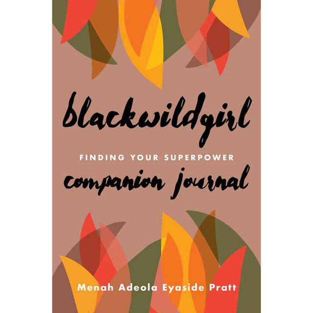 Blackwildgirl Companion Journal by Menah Adeola Eyaside Pratt - Magick Magick.com