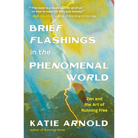Brief Flashings in the Phenomenal World by Katie Arnold - Magick Magick.com