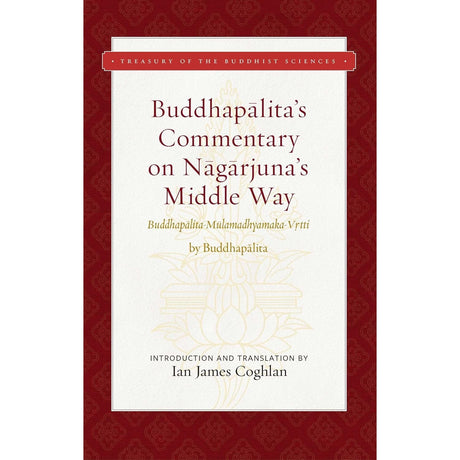 Buddhapalita's Commentary on Nagarjuna's Middle Way (Hardcover) by Buddhapalita - Magick Magick.com