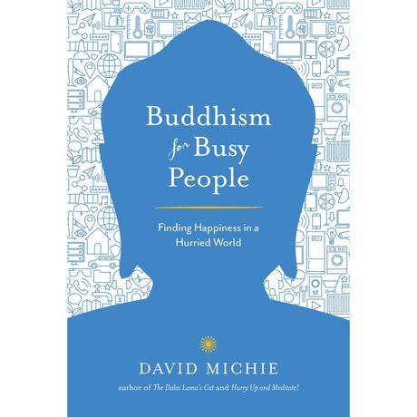 Buddhism for Busy People by David Michie - Magick Magick.com