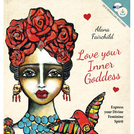 CD: Love Your Inner Goddess (Hardcover) by Alana Fairchild, Lisa Ferrante - Magick Magick.com