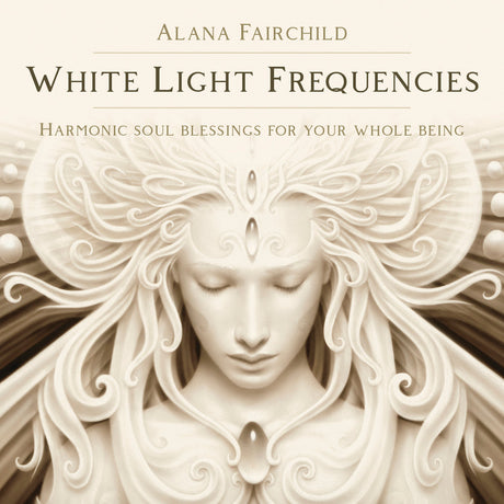 CD: White Light Frequencies by Alana Fairchild - Magick Magick.com