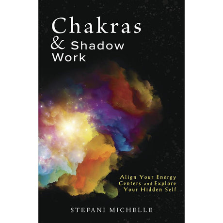 Chakras & Shadow Work by Stefani Michelle - Magick Magick.com