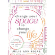 Change Your Space to Change Your Life by Julie Ann Segal - Magick Magick.com