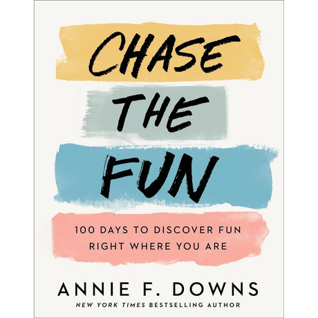 Chase the Fun: 100 Days to Discover Fun Right Where You Are (Hardcover) by Annie F. Downs - Magick Magick.com