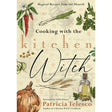 Cooking with the Kitchen Witch by Patricia Telesco, Lilith Dorsey - Magick Magick.com