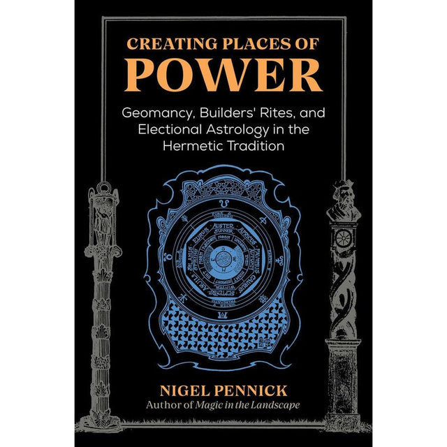 Creating Places of Power by Nigel Pennick - Magick Magick.com