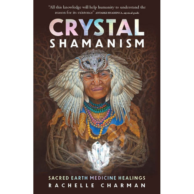 Crystal Shamanism by Rachelle Charman - Magick Magick.com