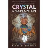 Crystal Shamanism by Rachelle Charman - Magick Magick.com