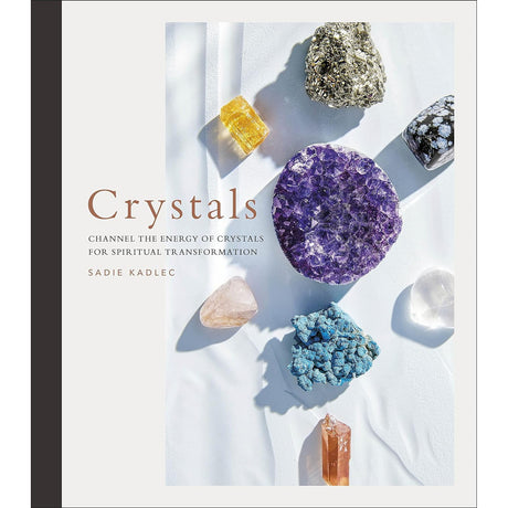 Crystals: Channel the energy of crystals for spiritual transformation (Hardcover) by Sadie Kadlec - Magick Magick.com