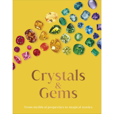 Crystals and Gems: From Mythical Properties to Magical Stories (Hardcover) by DK - Magick Magick.com