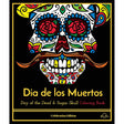 Dia De Los Muertos: Day of the Dead and Sugar Skull Coloring Book, Celebration Edition by Blue Star Press - Magick Magick.com