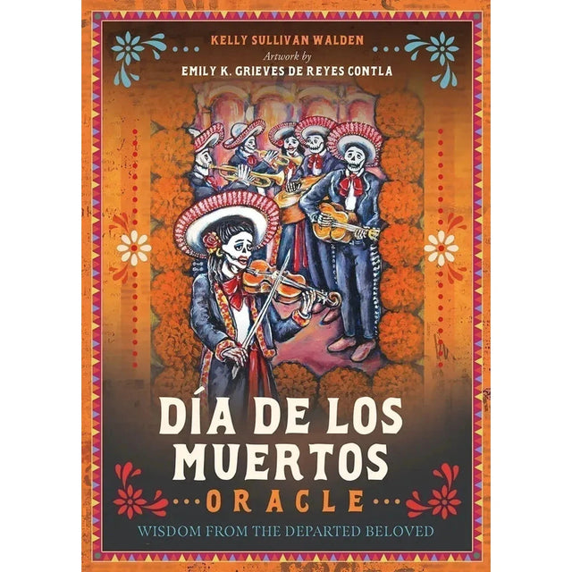 Dia de los Muertos Oracle by Kelly Sullivan Walden, Emily K. Grieves de Reyes Contla - Magick Magick.com