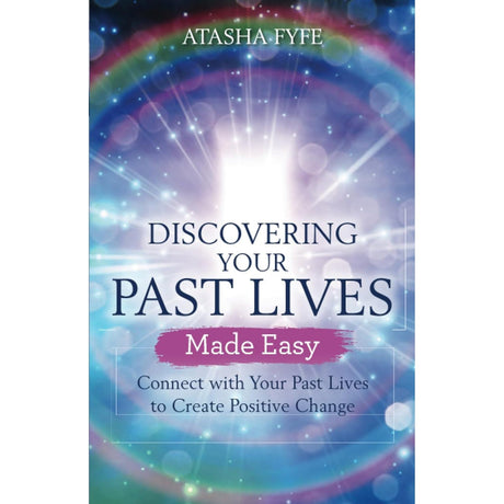 Discovering Your Past Lives Made Easy by Atasha Fyfe - Magick Magick.com