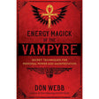 Energy Magick of the Vampyre by Don Webb - Magick Magick.com