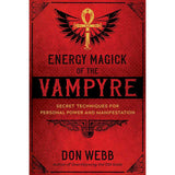 Energy Magick of the Vampyre by Don Webb - Magick Magick.com