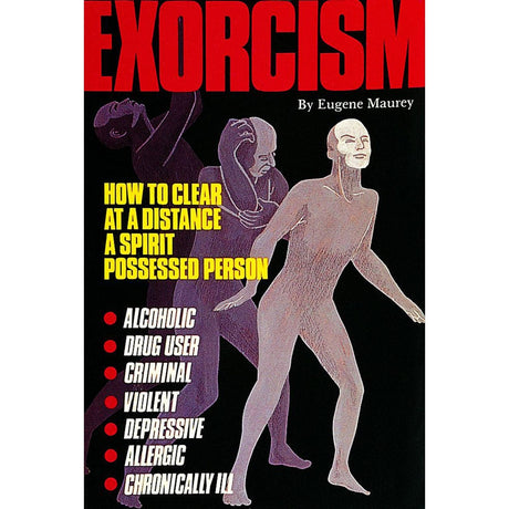Exorcism : How to Clear a Spirit-Possessed Person by Eugene Maurey - Magick Magick.com