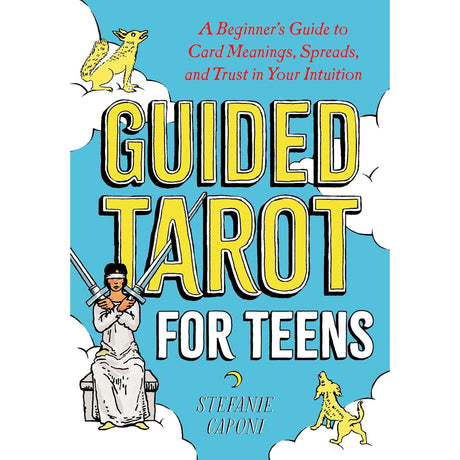 Guided Tarot for Teens by Stefanie Caponi - Magick Magick.com