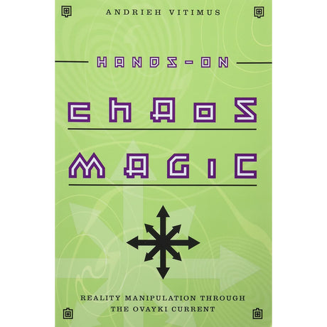 Hands-On Chaos Magic by Andrieh Vitimus - Magick Magick.com