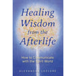 Healing Wisdom from the Afterlife by Alexandra Leclere - Magick Magick.com