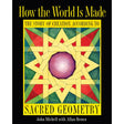 How the World Is Made: The Story of Creation according to Sacred Geometry by John Michell, Allan Brown - Magick Magick.com