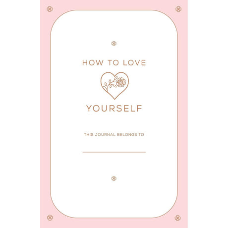 How to Love Yourself: A Guided Journal for Discovering Your Inner Strength and Beauty by Louise Hay - Magick Magick.com