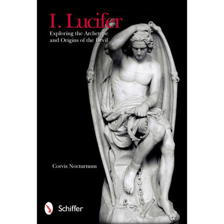 I. Lucifer : Exploring the Archetype and Origins of the Devil by Corvis Nocturnum - Magick Magick.com