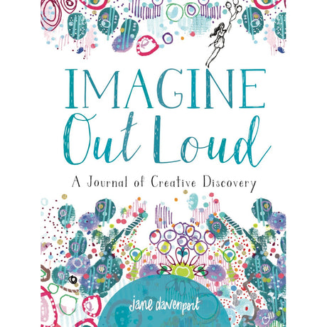 Imagine Out Loud: A Journal of Creative Discovery by Jane Davenport - Magick Magick.com