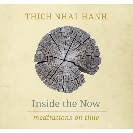 Inside the Now: Meditations on Time (Hardcover) by Thich Nhat Hanh - Magick Magick.com