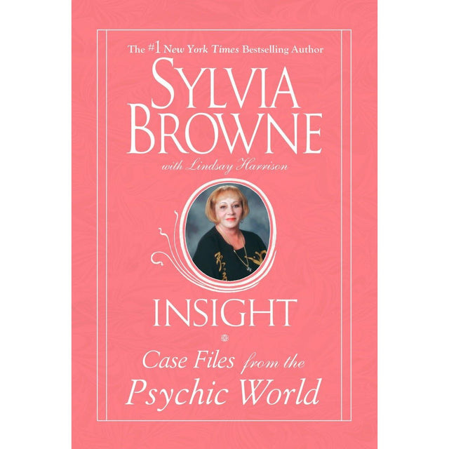 Insight: Case Files From The Psychic World by Sylvia Browne - Magick Magick.com
