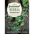 Jude's Seasonal Herbal Remedies by Jude Todd, Carly Wall - Magick Magick.com