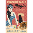 Kitchen Table Magic by Melissa Cynova - Magick Magick.com