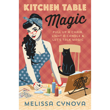 Kitchen Table Magic by Melissa Cynova - Magick Magick.com
