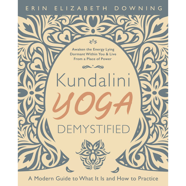 Kundalini Yoga Demystified by Erin Elizabeth Downing - Magick Magick.com
