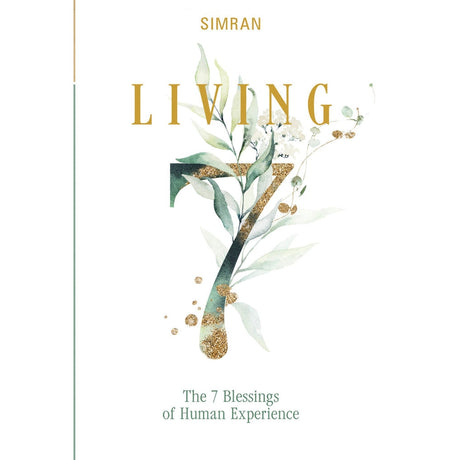 Living: The 7 Blessings of Human Experience (Hardcover) by Simran - Magick Magick.com
