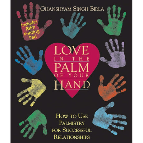 Love in the Palm of Your Hand: How to Use Palmistry for Successful Relationships by Ghanshyam Singh Birla - Magick Magick.com