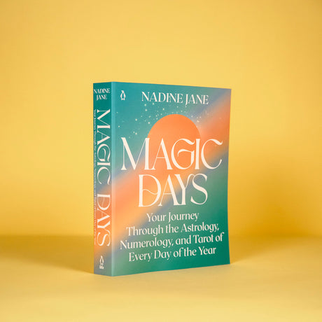 Magic Days: Your Journey Through the Astrology, Numerology, and Tarot of Every Day of the Year by Nadine Jane - Magick Magick.com