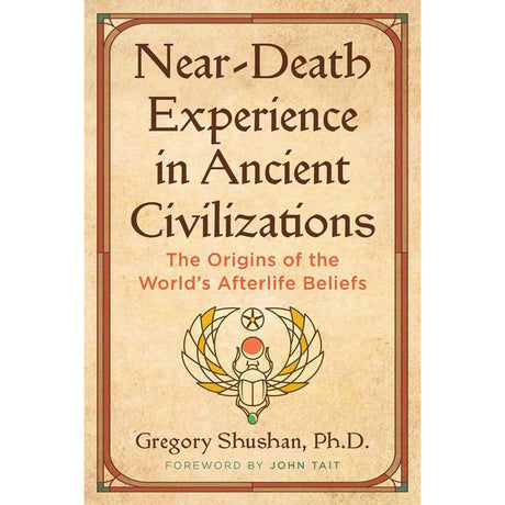 Near-Death Experience in Ancient Civilizations by Gregory Shushan - Magick Magick.com