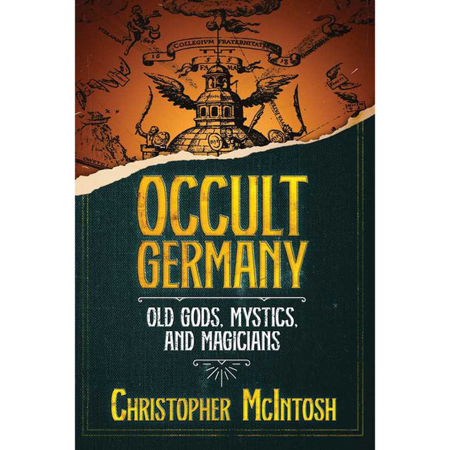 Occult Germany: Old Gods, Mystics, and Magicians by Christopher McIntosh - Magick Magick.com